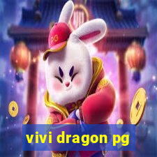 vivi dragon pg